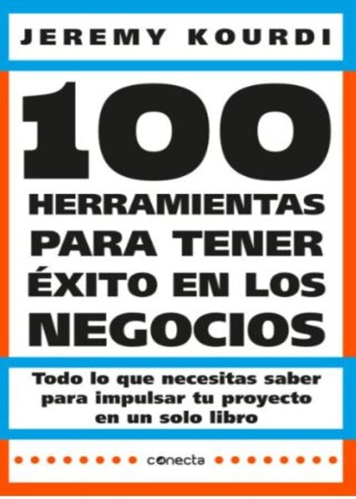 100 HERRAMIENTAS PARA TENER ÉXITO EN LOS NEGOCIOS | JEREMY KOURDI
