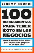 100 HERRAMIENTAS PARA TENER ÉXITO EN LOS NEGOCIOS | JEREMY KOURDI