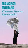 PAIS DE LAS OTRAS IMPORTANCIAS, EL | MONTAÑA FRANCISCO