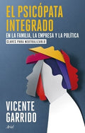 El psicópata integrado en la familia, la empresa y la política | VICENTE GARRIDO GENOVÉS