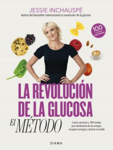LA REVOLUCIÓN DE LA GLUCOSA: EL MÉTODO | JESSIE INCHAUSPÉ