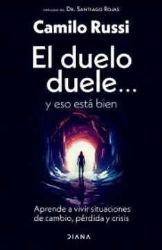 EL DUELO DUELE Y ESO ESTÁ BIEN | CAMILO RUSSI