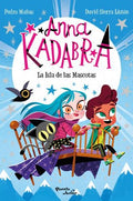 ANNA KADABRA. LA ISLA DE LAS MASCOTAS | DAVID PEDRO MAÑAS; SIERRA LISTÓN