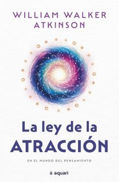 LA LEY DE LA ATRACCIÓN | WILLIAM WALKER ATKINSON