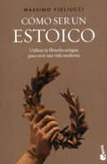 CÓMO SER UN ESTOICO | MASSIMO PIGLIUCCI