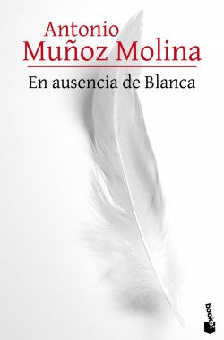 EN AUSENCIA DE BLANCA | MUÑOZ MOLINA ANTONIO