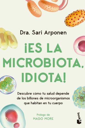 !ES LA MICROBIOTA IDIOTA¡ | DR. SARI ARPONEN