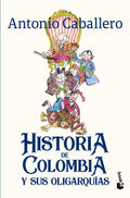 HISTORIA DE COLOMBIA Y SUS OLIGARQUÍAS | ANTONIO CABALLERO
