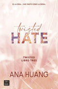 TWISTED 3. TWISTED HATE | ANA HUANG