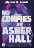 NO CONFÍES EN ASHER HALL