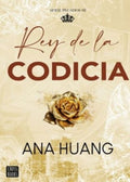 REY DE LA CODICIA | ANA HUANG