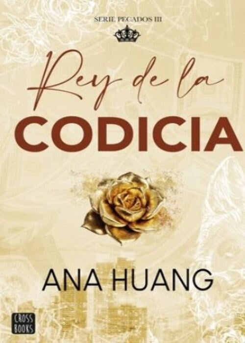 REY DE LA CODICIA | ANA HUANG