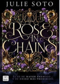 ROSE IN CHAINS | JULIE SOTO