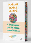 CÓMO HACER QUE TE PASEN COSAS BUENAS | MARIÁN ROJAS