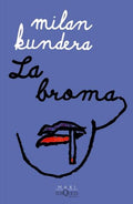 LA BROMA | MILAN KUNDERA