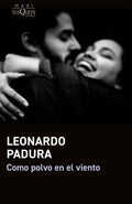 COMO POLVO EN EL VIENTO | LEONARDO PADURA