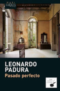 PASADO PERFECTO | LEONARDO PADURA