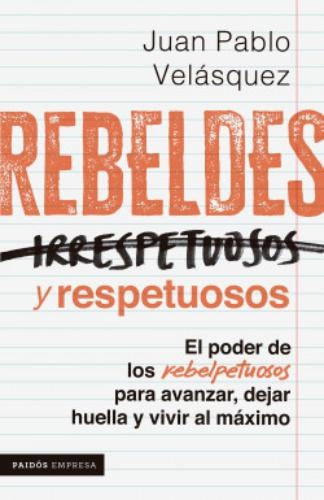 REBELDES Y RESPETUOSOS | JUAN PABLO VELÁSQUEZ