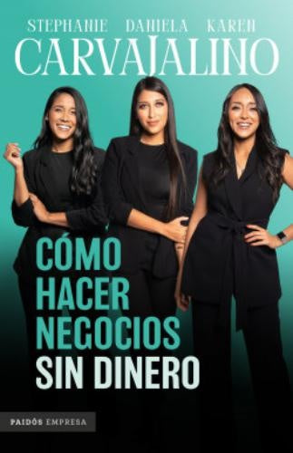 CÓMO HACER NEGOCIOS SIN DINERO | DANIELA; CARVAJALINO KAREN CARVAJALINO STEPHAN...