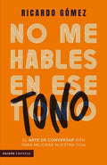 NO ME HABLES EN ESE TONO | RICARDO GÓMEZ GARZÓN