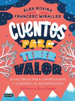 CUENTOS PARA TENER VALOR | FRANCESC ALEX ROVIRA; MIRALLES