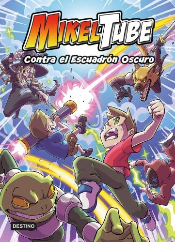 MIKELTUBE 6. CONTRA EL ESCUADRÓN OSCURO | MIKELTUBE