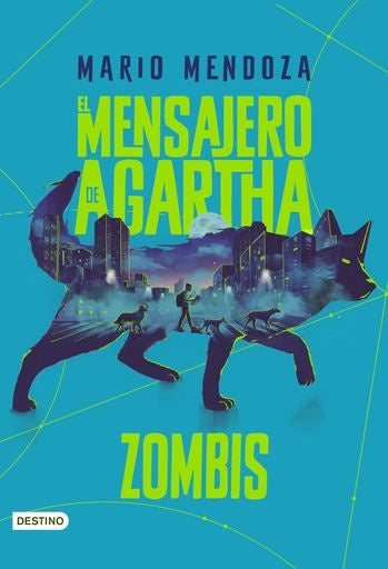 EL MENSAJERO DE AGARTHA 1. ZOMBIS | MARIO MENDOZA