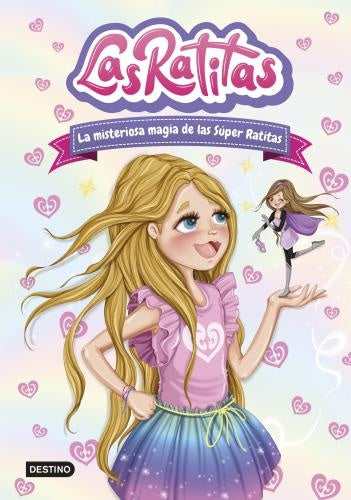 LAS RATITAS. LA MISTERIOSA MAGIA DE LAS SÚPER RATITAS | ITARTE SL