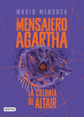 EL MENSAJERO DE AGARTHA 4. LA COLONIA DE ALTAIR | MARIO MENDOZA