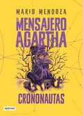 EL MENSAJERO DE AGARTHA 5. CRONONAUTAS | MARIO MENDOZA