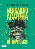 EL MENSAJERO DE AGARTHA 6. METEMPSICOSIS | MARIO MENDOZA