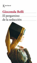 EL PERGAMINO DE LA SEDUCCIÓN | GIOCONDA BELLI