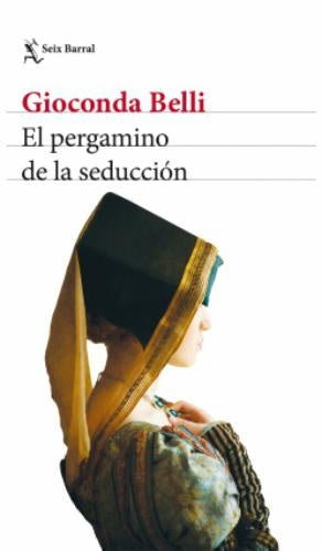 EL PERGAMINO DE LA SEDUCCIÓN | GIOCONDA BELLI