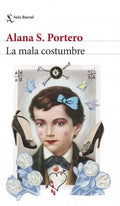 LA MALA COSTUMBRE | ALANA PORTERO