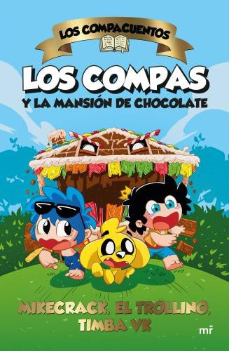 LOS COMPACUENTOS. LOS COMPAS Y LA MANSIÓN DE CHOCOLATE | MIKECRACK