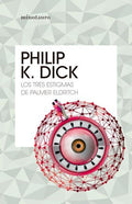 Los tres estigmas de Palmer Eldritch | PhilipK. Dick
