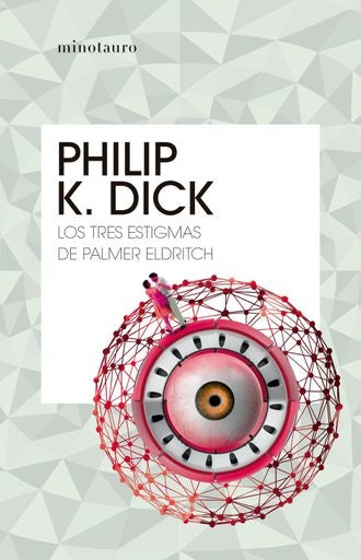 Los tres estigmas de Palmer Eldritch | PhilipK. Dick