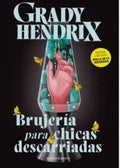 BRUJERÍA PARA CHICAS DESCARRIADAS | GRADY HENDRIX