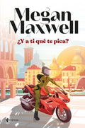 Y A TI QUÉ TE PICA? | MEGAN MAXWELL