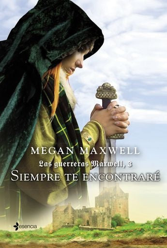 LAS GUERRERAS MAXWELL 3. SIEMPRE TE ENCONTRARÉ | MEGAN MAXWELL