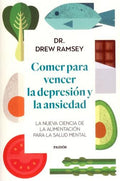 COMER PARA VENCER LA DEPRESIÓN Y LA ANSIEDAD