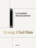 LA TONALIDAD DEL PENSAMIENTO | BYUNG-CHUL HAN