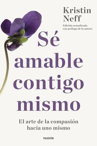 SÉ AMABLE CONTIGO MISMO | KRISTIN NEFF