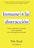 INMUNE A LA DISTRACCIÓN | NIR EYAL