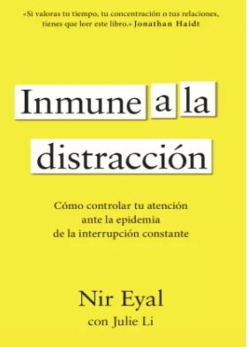 INMUNE A LA DISTRACCIÓN | NIR EYAL