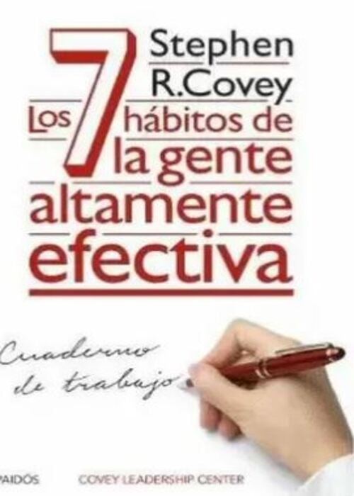 CUADERNO DE TRABAJO. LOS 7 HÁBITOS DE LA GENTE ALTAMENTE EFECTIVA. | STEPHEN R COVEY