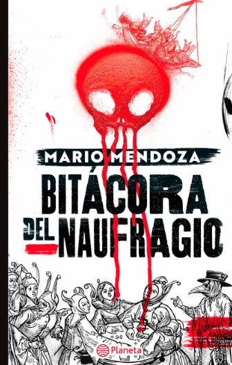 BITÁCORA DEL NAUFRAGIO | MARIO MENDOZA