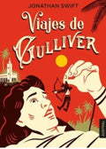 VIAJES DE GULLIVER | JONATHAN SWIFT