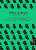 ¿SUEÑAN LOS ANDROIDES CON OVEJAS ELÉCTRICAS? | DICK K.PHILIP