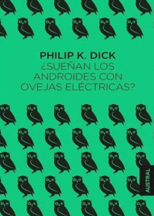 ¿SUEÑAN LOS ANDROIDES CON OVEJAS ELÉCTRICAS? | DICK K.PHILIP